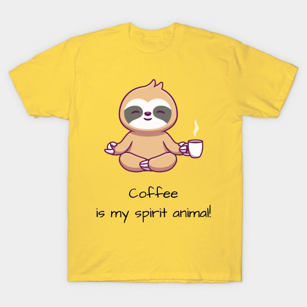 Coffee is my spirit animal T-Shirt by Mehroo84